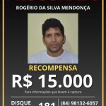 Governo oferece R$ 15 mil por informações de fugitivos de Mossoró